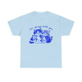 Always With You Unisex Heavy Cotton Tee