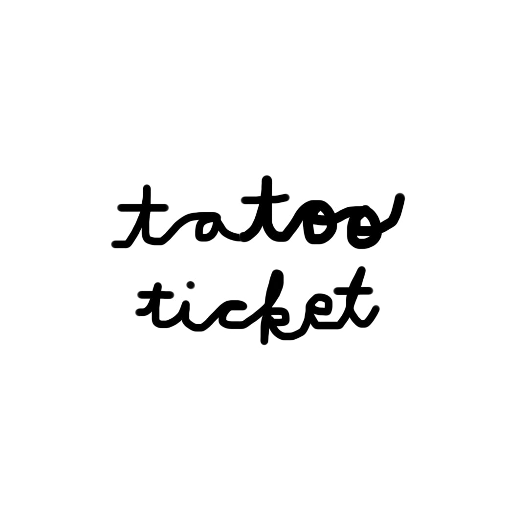 Tatoo ticket